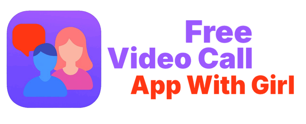 Free Video Call App With Girl